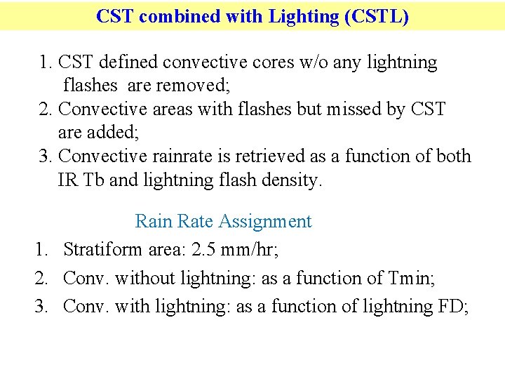 CST combined with Lighting (CSTL) 1. CST defined convective cores w/o any lightning flashes