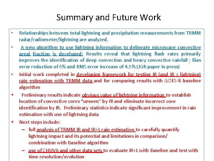 Summary and Future Work • • • Relationships between total lightning and precipitation measurements
