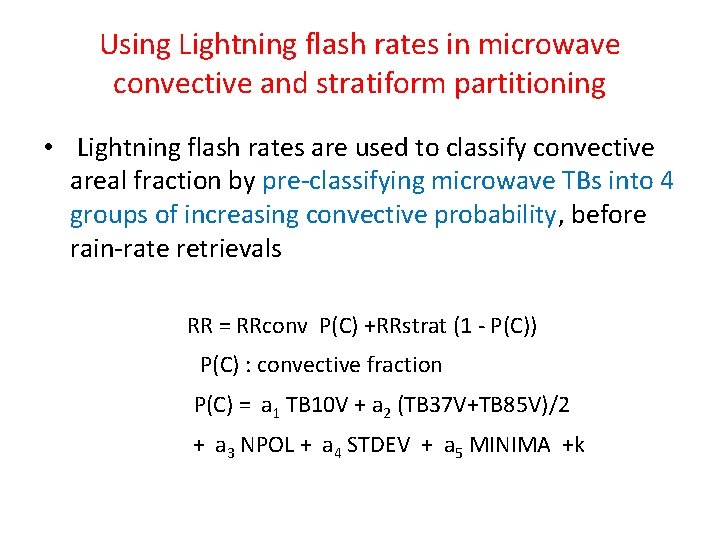 Using Lightning flash rates in microwave convective and stratiform partitioning • Lightning flash rates