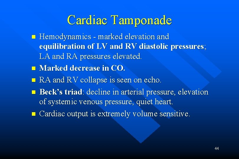 Cardiac Tamponade n n n Hemodynamics - marked elevation and equilibration of LV and