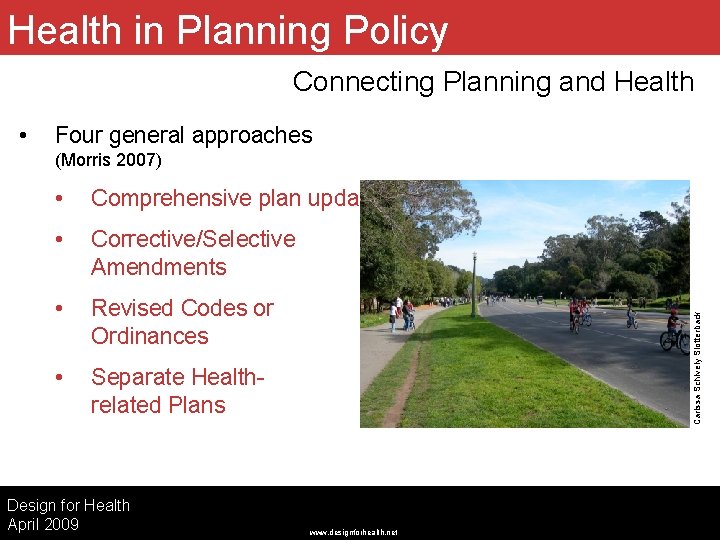 Health in Planning Policy Connecting Planning and Health • Four general approaches (Morris 2007)