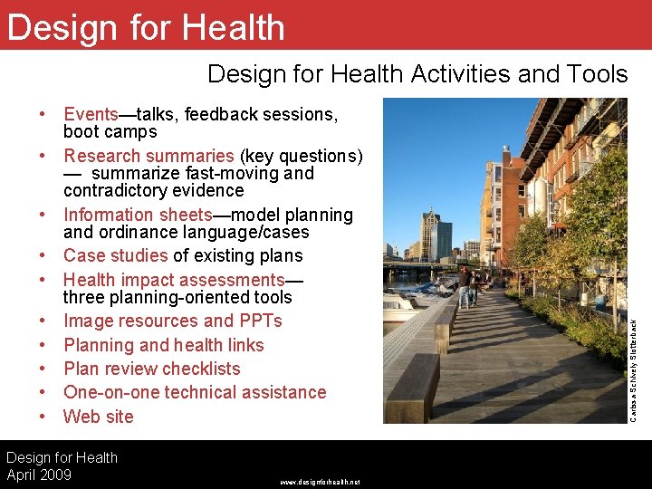 Design for Health • Events—talks, feedback sessions, boot camps • Research summaries (key questions)