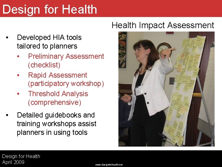 Design for Health Impact Assessment • Developed HIA tools tailored to planners • Preliminary