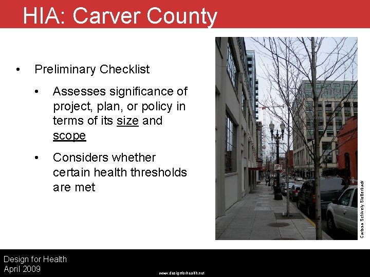 HIA: Carver County Preliminary Checklist • Assesses significance of project, plan, or policy in
