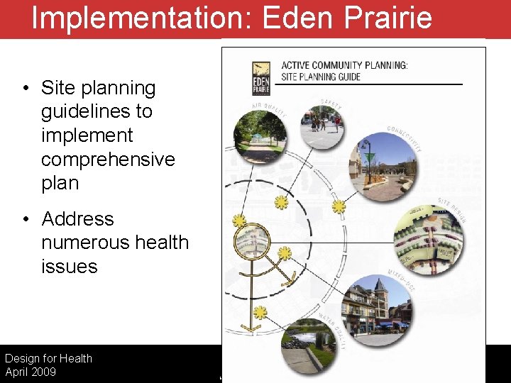 Implementation: Eden Prairie • Site planning guidelines to implement comprehensive plan • Address numerous