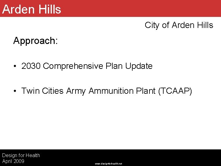 Arden Hills City of Arden Hills Approach: • 2030 Comprehensive Plan Update • Twin