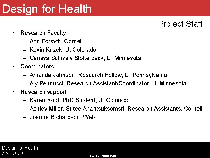Design for Health Project Staff • Research Faculty – Ann Forsyth, Cornell – Kevin