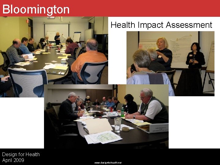 Bloomington Health Impact Assessment Design for Health April 2009 www. designforhealth. net 