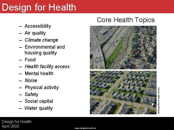 Design for Health – – – – Core Health Topics Accessibility Air quality Climate