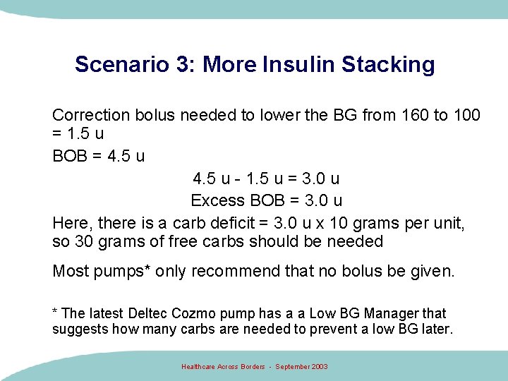 Scenario 3: More Insulin Stacking Correction bolus needed to lower the BG from 160