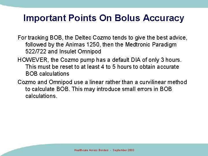 Important Points On Bolus Accuracy For tracking BOB, the Deltec Cozmo tends to give