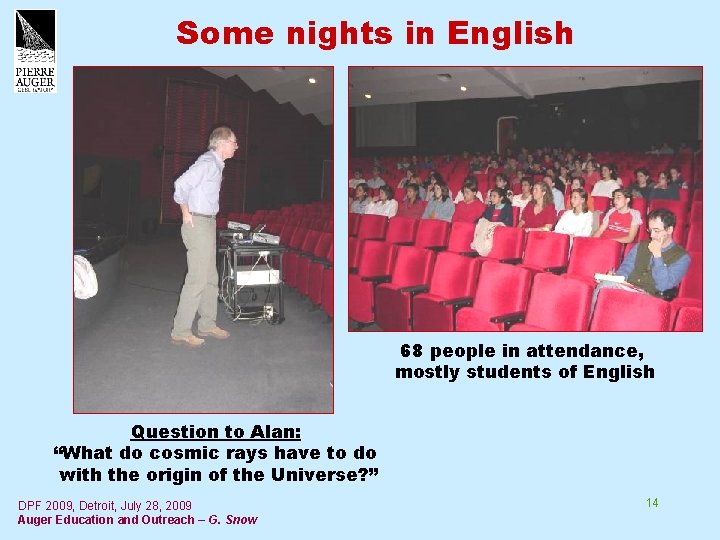 Some nights in English 68 people in attendance, mostly students of English Question to