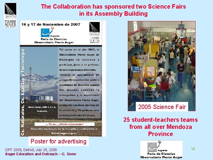 The Collaboration has sponsored two Science Fairs in its Assembly Building 2005 Science Fair