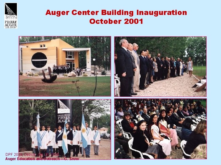 Auger Center Building Inauguration October 2001 DPF 2009, Detroit, July 28, 2009 Auger Education