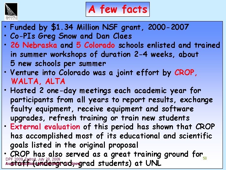 A few facts • Funded by $1. 34 Million NSF grant, 2000 -2007 •