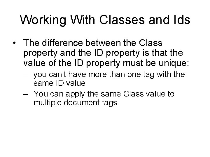 Working With Classes and Ids • The difference between the Class property and the Working With Classes and Ids • The difference between the Class property and the