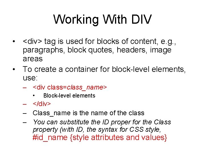 Working With DIV • <div> tag is used for blocks of content, e. g. Working With DIV • <div> tag is used for blocks of content, e. g.