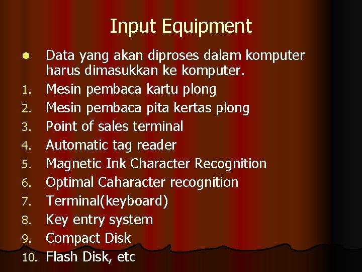 Input Equipment l 1. 2. 3. 4. 5. 6. 7. 8. 9. 10. Data