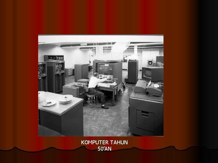 KOMPUTER TAHUN 50’AN 
