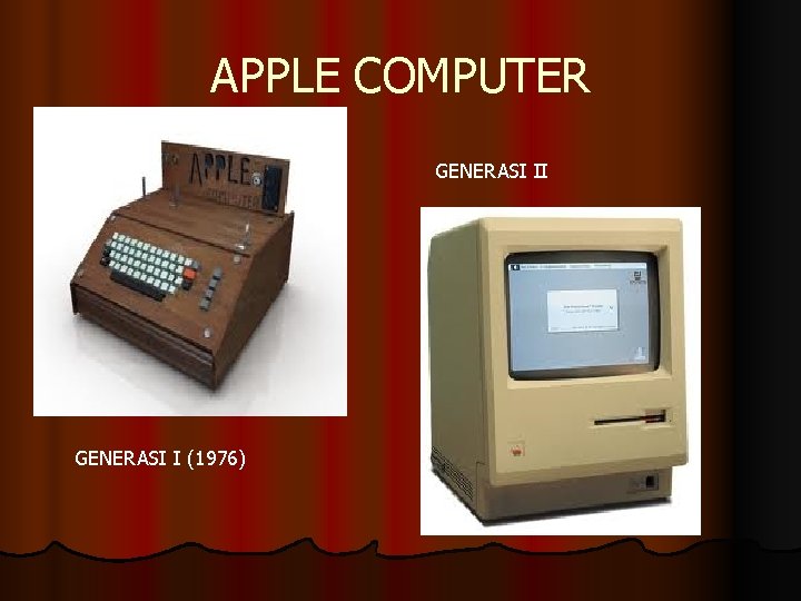 APPLE COMPUTER GENERASI II GENERASI I (1976) 