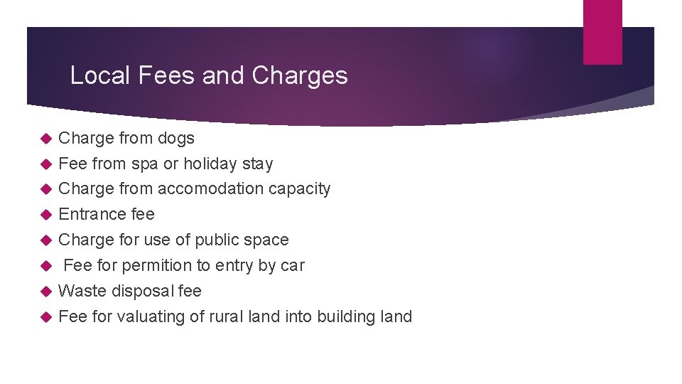 Local Fees and Charges Charge from dogs Fee from spa or holiday stay Charge