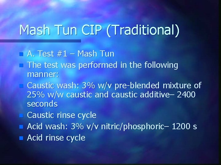 Mash Tun CIP (Traditional) n n n A. Test #1 – Mash Tun The