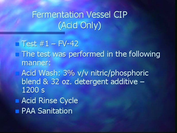 Fermentation Vessel CIP (Acid Only) Test #1 – FV-42 n The test was performed