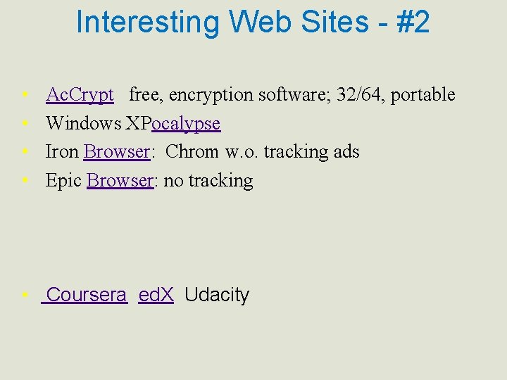 Interesting Web Sites - #2 • • Ac. Crypt free, encryption software; 32/64, portable