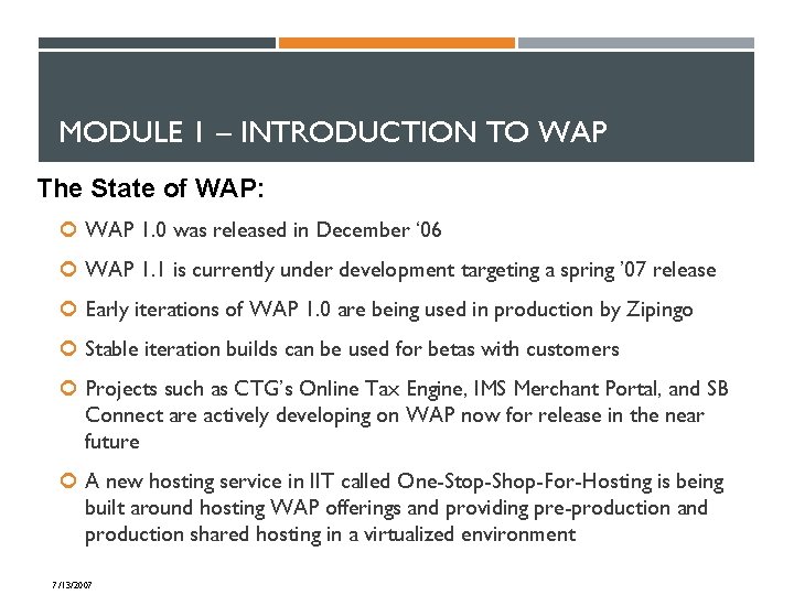 MODULE 1 – INTRODUCTION TO WAP The State of WAP: WAP 1. 0 was