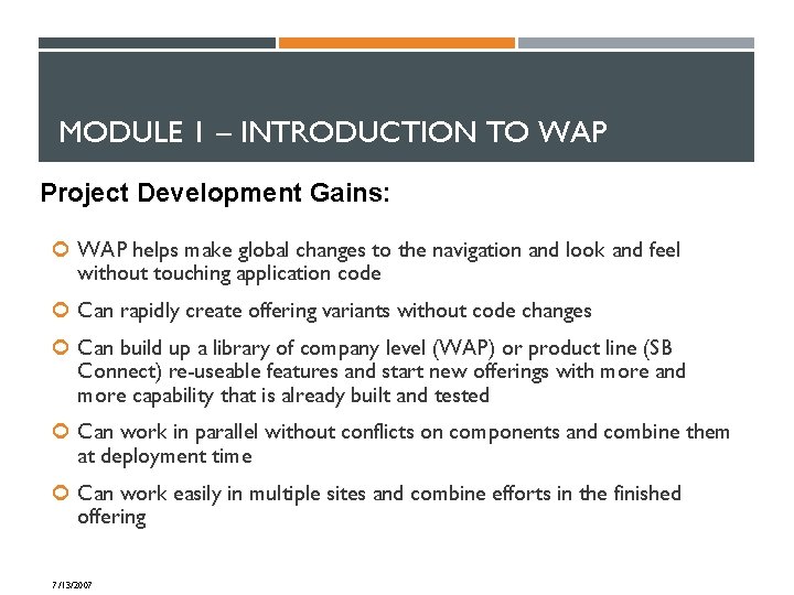 MODULE 1 – INTRODUCTION TO WAP Project Development Gains: WAP helps make global changes