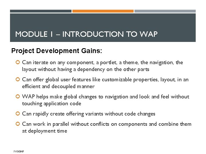 MODULE 1 – INTRODUCTION TO WAP Project Development Gains: Can iterate on any component,