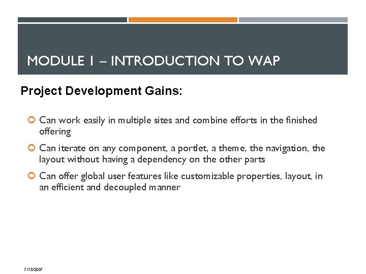 MODULE 1 – INTRODUCTION TO WAP Project Development Gains: Can work easily in multiple