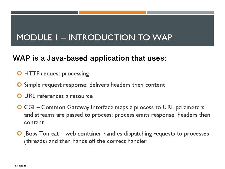 MODULE 1 – INTRODUCTION TO WAP is a Java-based application that uses: HTTP request