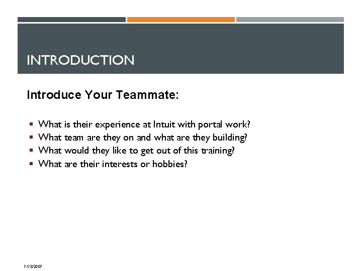 INTRODUCTION Introduce Your Teammate: § § What is their experience at Intuit with portal