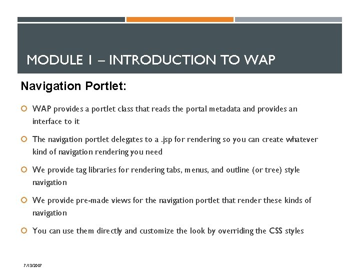 MODULE 1 – INTRODUCTION TO WAP Navigation Portlet: WAP provides a portlet class that