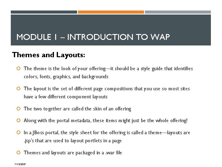 MODULE 1 – INTRODUCTION TO WAP Themes and Layouts: The theme is the look