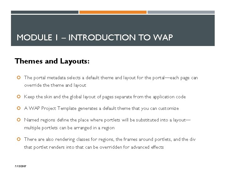 MODULE 1 – INTRODUCTION TO WAP Themes and Layouts: The portal metadata selects a