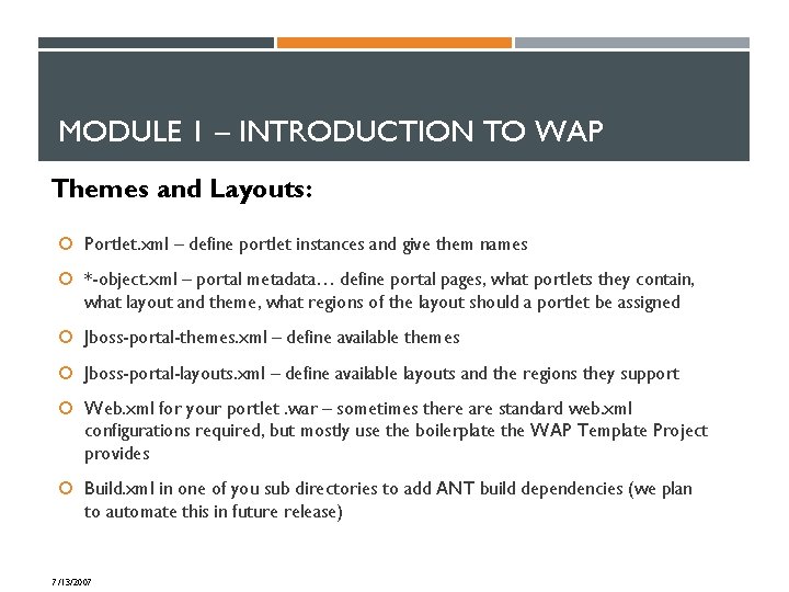 MODULE 1 – INTRODUCTION TO WAP Themes and Layouts: Portlet. xml – define portlet