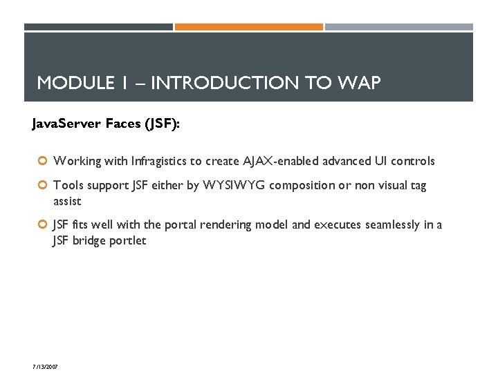 MODULE 1 – INTRODUCTION TO WAP Java. Server Faces (JSF): Working with Infragistics to