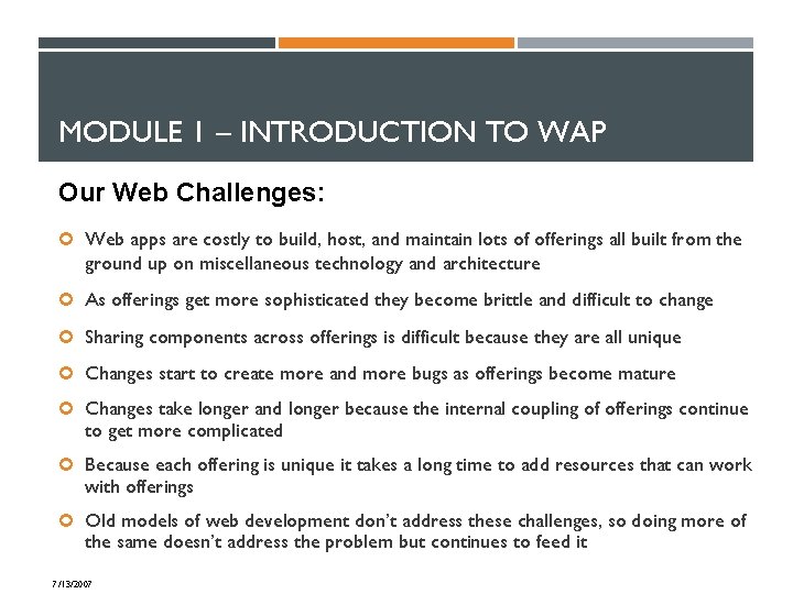 MODULE 1 – INTRODUCTION TO WAP Our Web Challenges: Web apps are costly to
