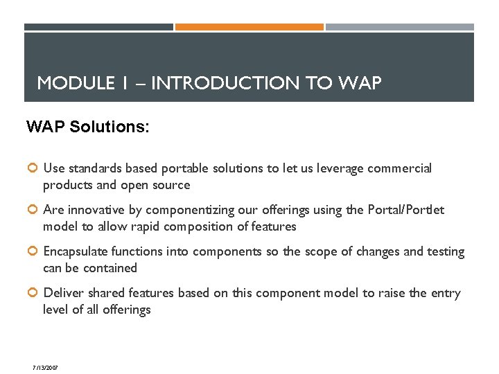 MODULE 1 – INTRODUCTION TO WAP Solutions: Use standards based portable solutions to let