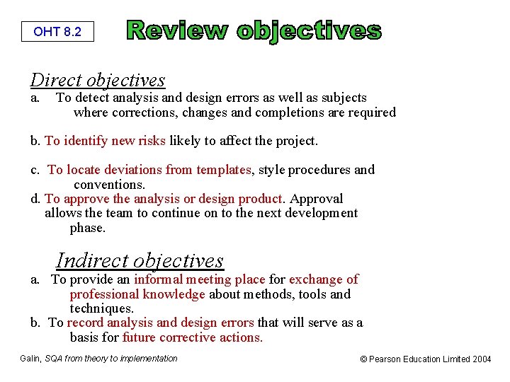 OHT 8. 2 Direct objectives a. To detect analysis and design errors as well