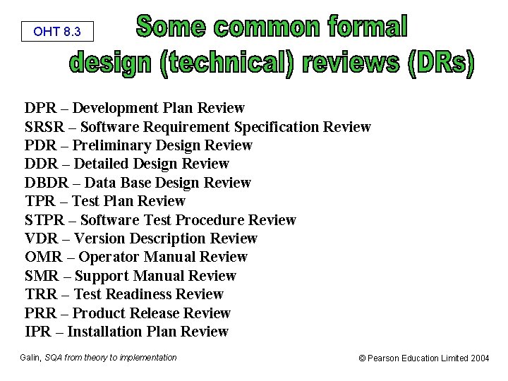 OHT 8. 3 DPR – Development Plan Review SRSR – Software Requirement Specification Review