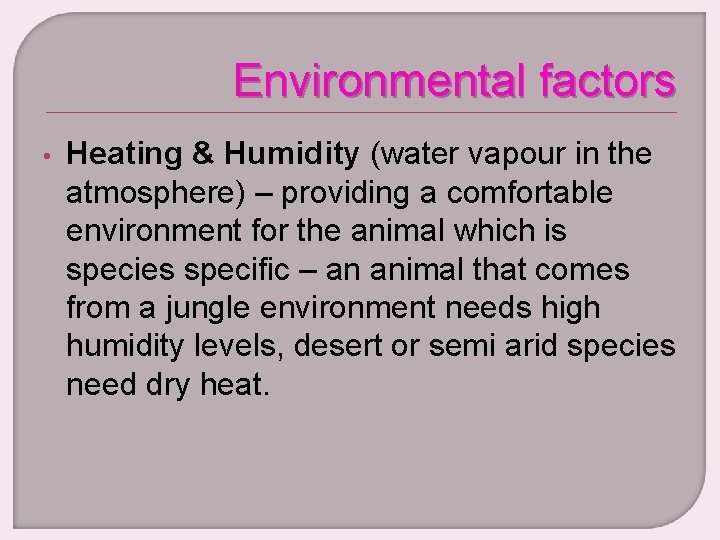 Environmental factors • Heating & Humidity (water vapour in the atmosphere) – providing a