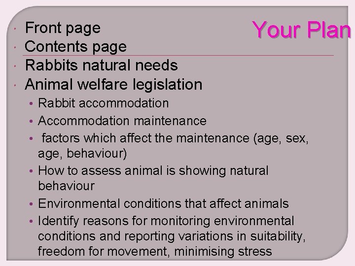  Front page Contents page Rabbits natural needs Animal welfare legislation Your Plan •