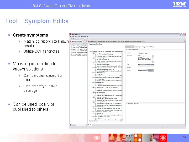 IBM Software Group | Tivoli software Tool : Symptom Editor § Create symptoms Match