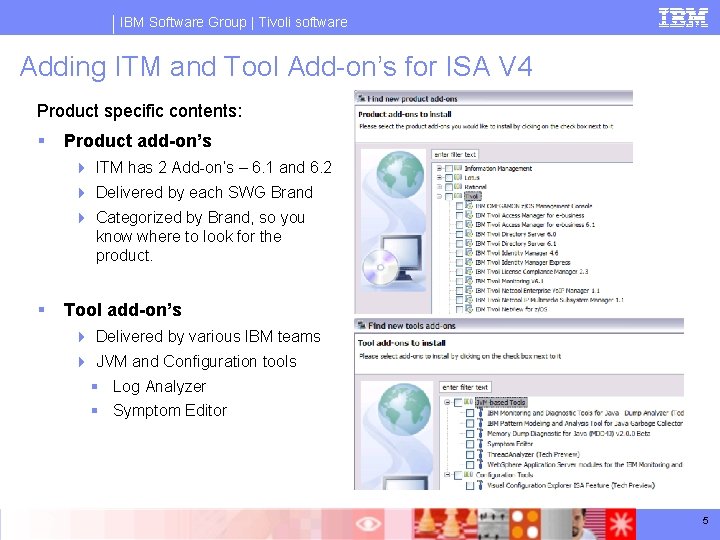 IBM Software Group | Tivoli software Adding ITM and Tool Add-on’s for ISA V