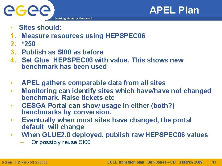 APEL Plan Enabling Grids for E-scienc. E • 1. 2. 3. 4. • •