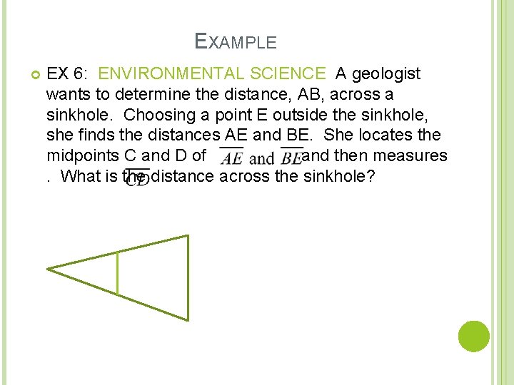EXAMPLE EX 6: ENVIRONMENTAL SCIENCE A geologist wants to determine the distance, AB, across EXAMPLE EX 6: ENVIRONMENTAL SCIENCE A geologist wants to determine the distance, AB, across