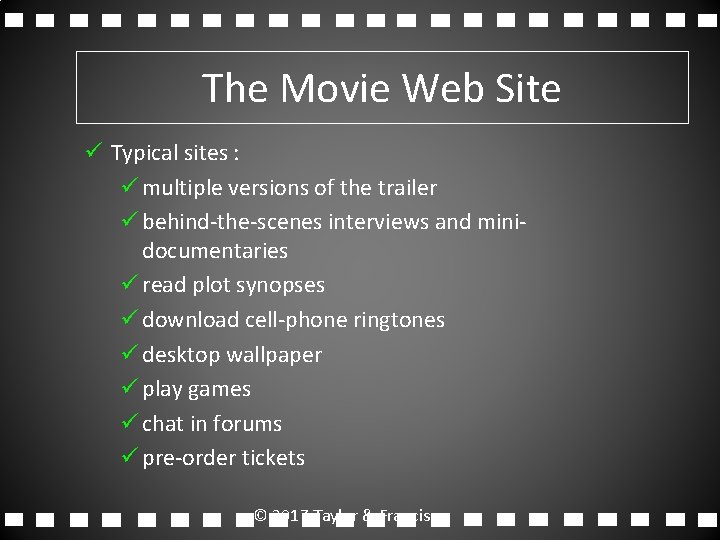 The Movie Web Site ü Typical sites : ü multiple versions of the trailer